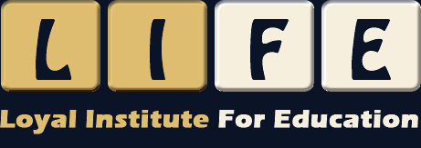LIFE – Loyal Institute for Education